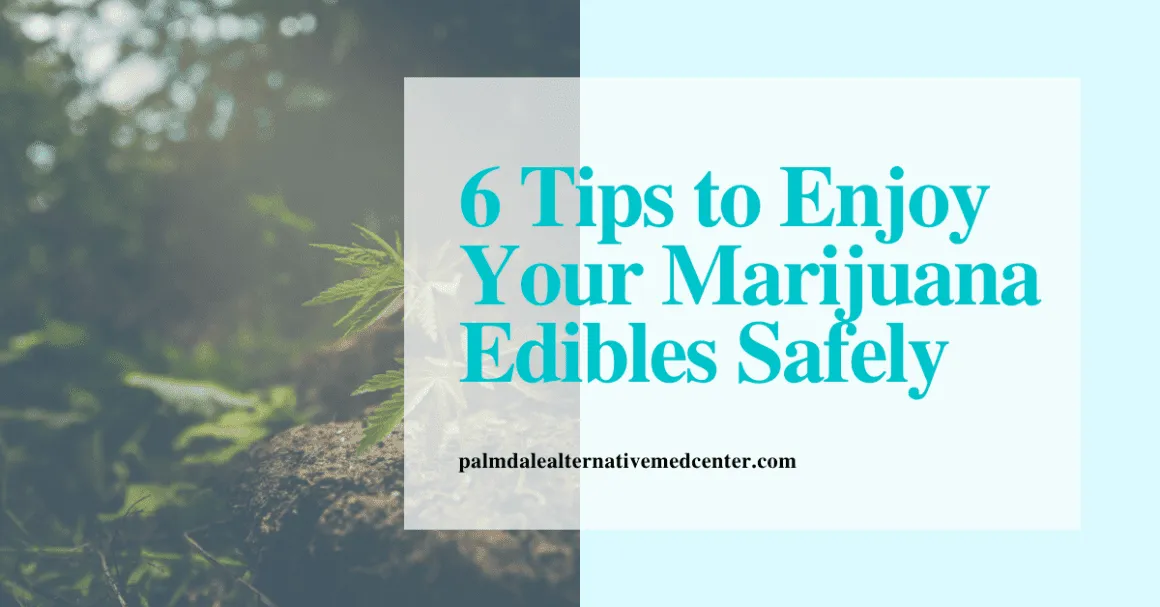6 Tips to Enjoy Your Marijuana Edibles Safely