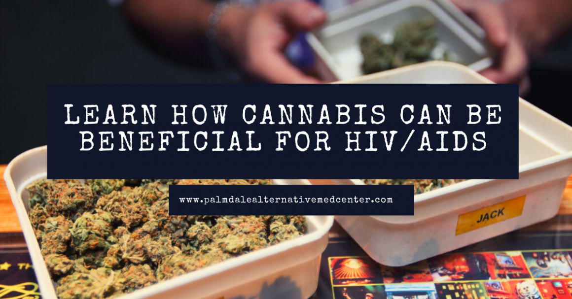 Learn How Cannabis Can be Beneficial For HIVAIDS